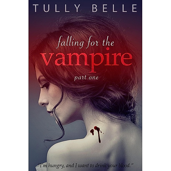 Falling for the Vampire - 1, Tully Belle