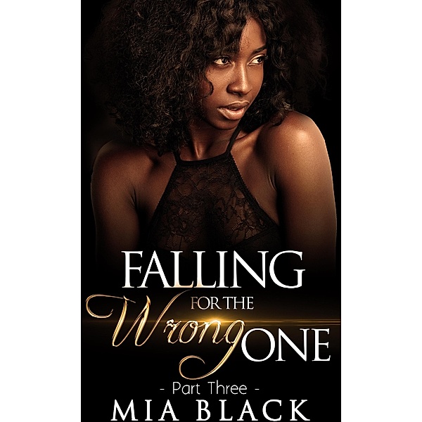 Falling For The Wrong One 3 (Love & Scandal, #3) / Love & Scandal, Mia Black