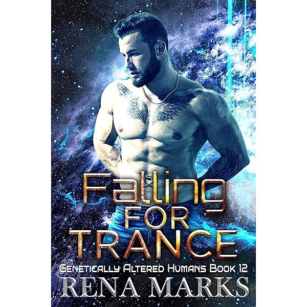 Falling For Trance (Genetically Altered Humans, #12) / Genetically Altered Humans, Rena Marks