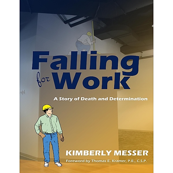Falling for Work: A Story of Death and Determination, Kimberly Messer