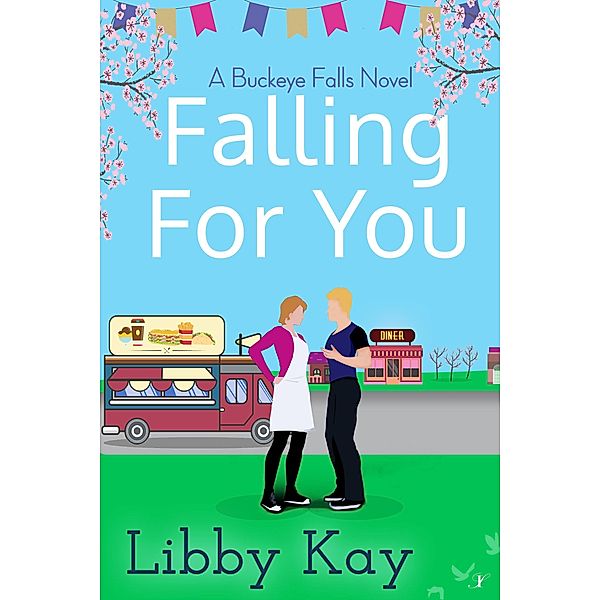 Falling for You (A Buckeye Falls Novel, #2) / A Buckeye Falls Novel, Libby Kay