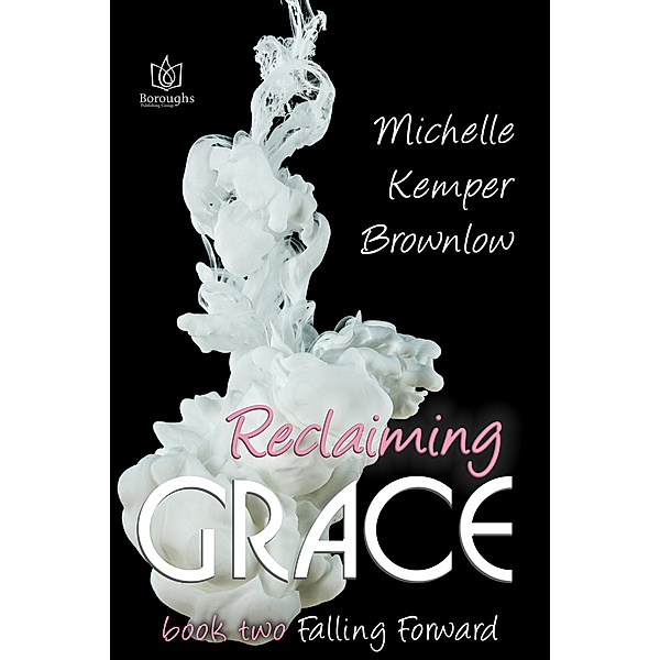 Falling Forward: Reclaiming Grace, Michelle Kemper Brownlow