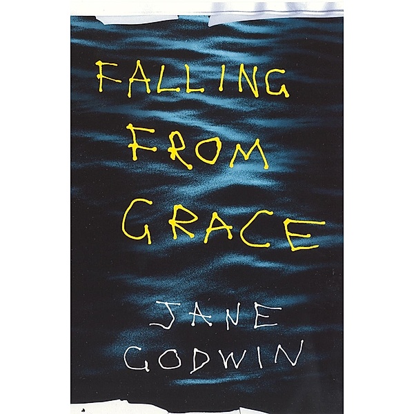 Falling From Grace, Jane Godwin