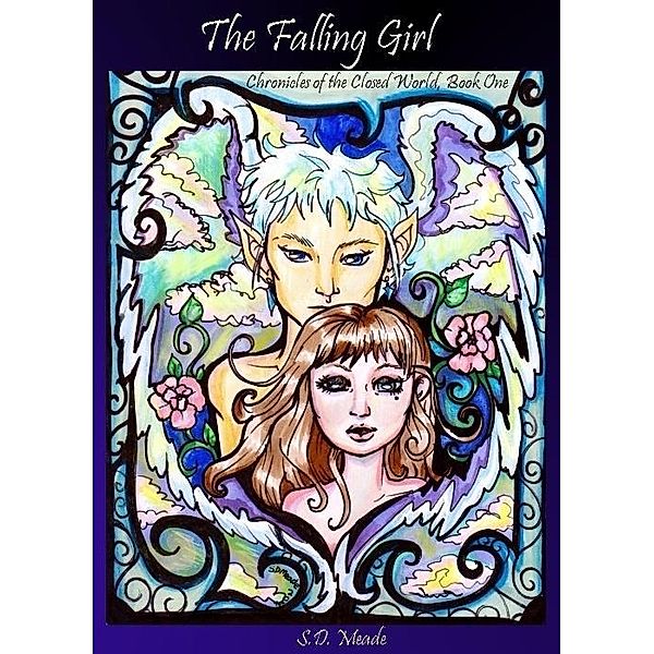 Falling Girl, Chronicles of the Closed World Book 1 / S.D. Meade, S. D. Meade