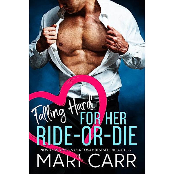 Falling Hard for her Ride-Or-Die / Falling Hard, Mari Carr