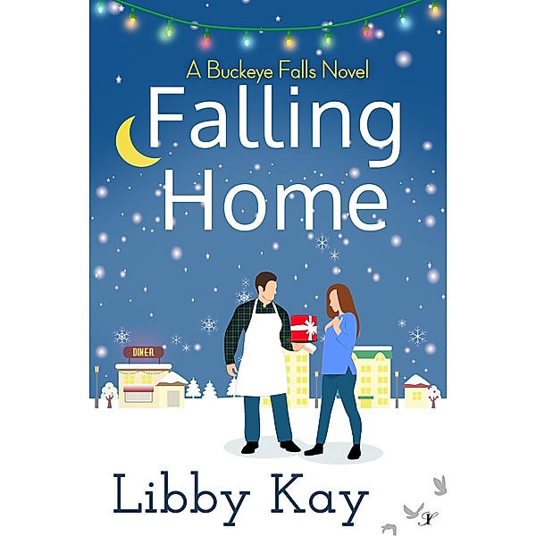 Falling Home (A Buckeye Falls Novel, #1) / A Buckeye Falls Novel, Libby Kay