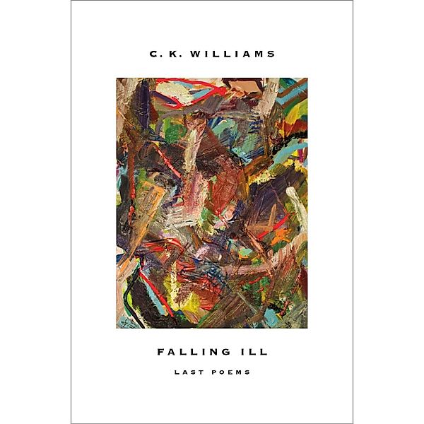 Falling Ill, C. K. Williams