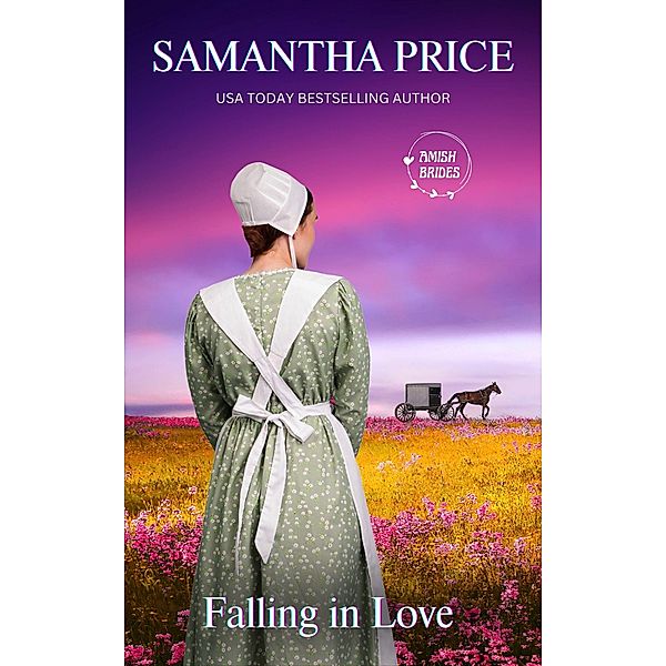 Falling in Love (Amish Brides, #2) / Amish Brides, Samantha Price