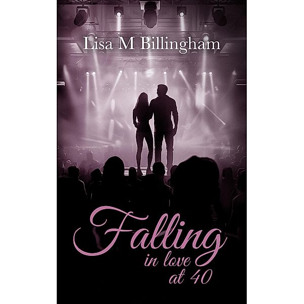 Falling in Love at 40, Lisa M Billingham