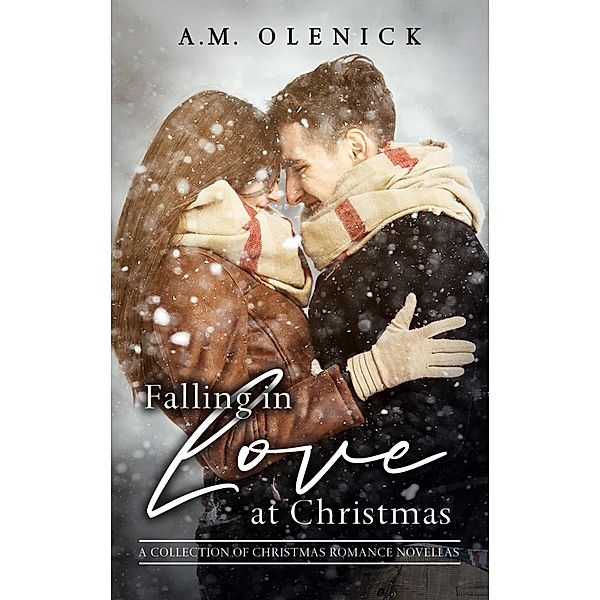 Falling in Love at Christmas, A. M. Olenick