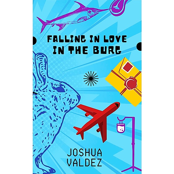 Falling in Love In The Burg, Joshua Valdez
