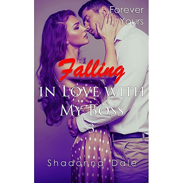 Falling in Love with My Boss 3: Forever Yours / Falling in Love with My Boss, Shadonna Dale