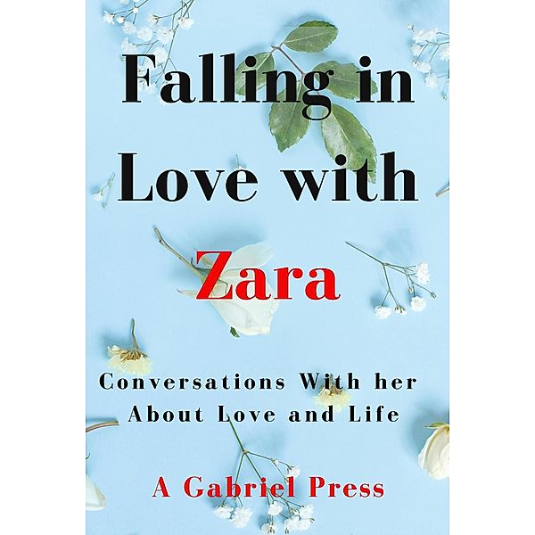 Falling in Love with Zara, A. Gabriel Press