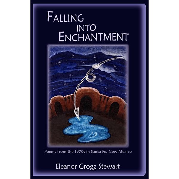 Falling Into Enchantment, Eleanor Grogg Stewart