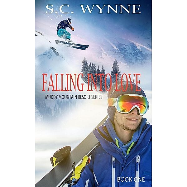 Falling Into Love (Muddy Mountain Resort series, #1) / Muddy Mountain Resort series, S. C. Wynne