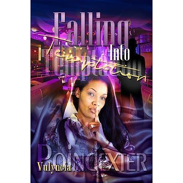 Falling Into Temptation, Vulyncia Poindexter