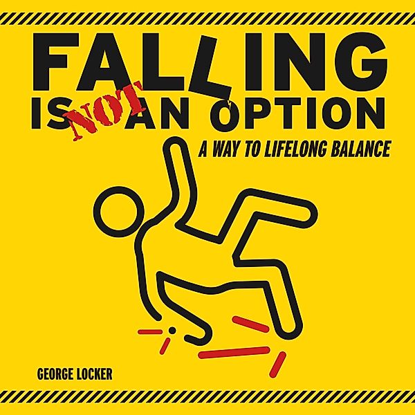 Falling Is Not An Option, George Locker