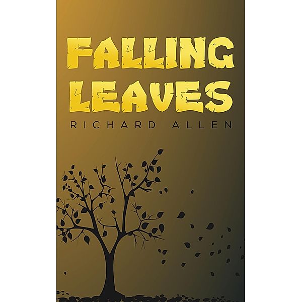 Falling Leaves / Austin Macauley Publishers, Richard Allen