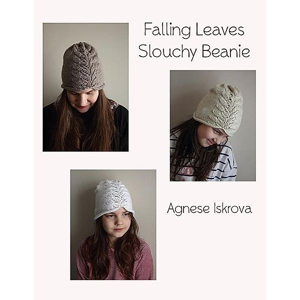 Falling Leaves Slouchy Beanie Knitting Pattern, Agnese Iskrova