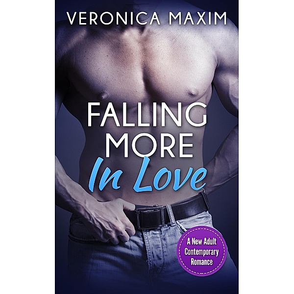 Falling More in Love (A New Adult Contemporary Romance) / A New Adult Contemporary Romance, Veronica Maxim