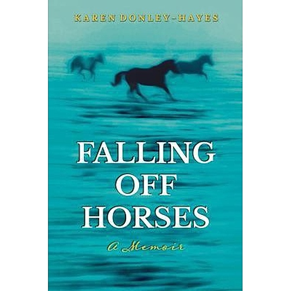Falling Off Horses, Karen Donley-Hayes