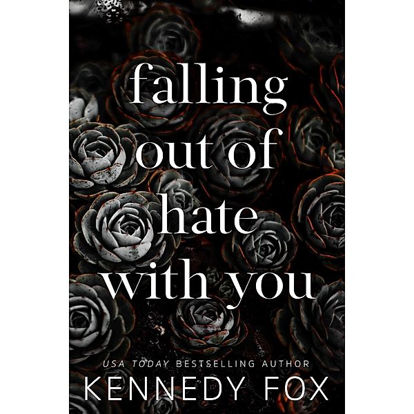 Falling Out of Hate With You (Checkmate Anniversary Collection, #1) / Checkmate Anniversary Collection, Kennedy Fox