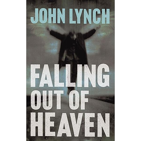 Falling out of Heaven, John Lynch