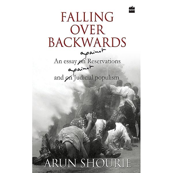 Falling Over Backwards, Arun Shourie