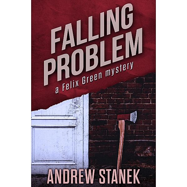 Falling Problem (Felix Green Mysteries) / Felix Green Mysteries, Andrew Stanek