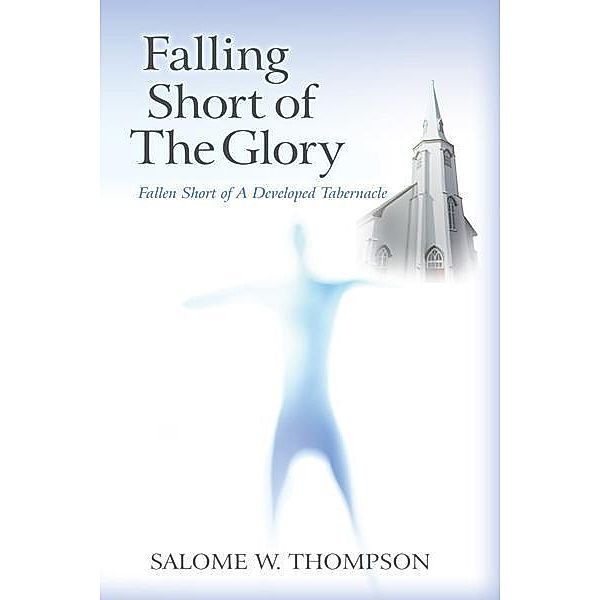 Falling Short of the Glory, Salome W. Thompson