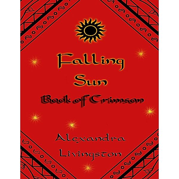 Falling Sun: Book of Crimson, Alexandra Livingston