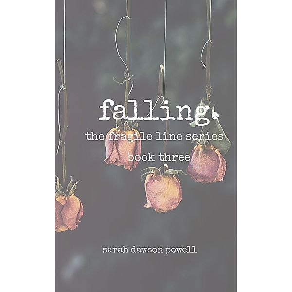 Falling (The Fragile Line Series, #3) / The Fragile Line Series, Sarah Dawson Powell