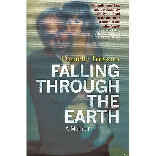 Falling Through The Earth, Danielle Trussoni