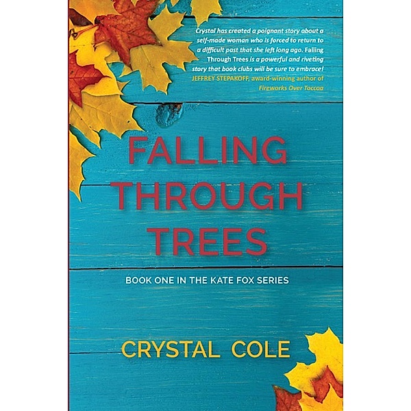 Falling Through Trees (Kate Fox Series, #1), Crystal Cole