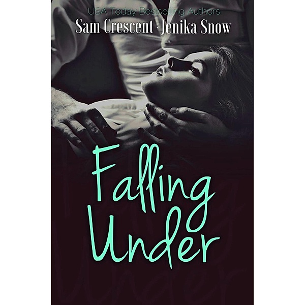 Falling Under, Jenika Snow, Sam Crescent