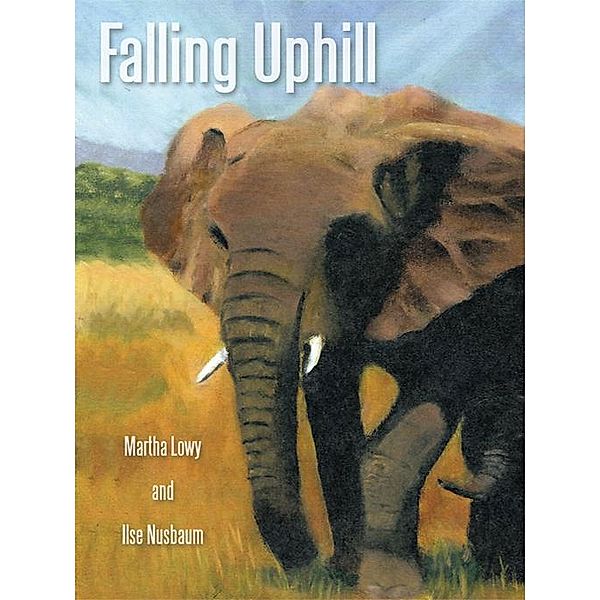 Falling Uphill, Martha Lowy, Ilse Nusbaum