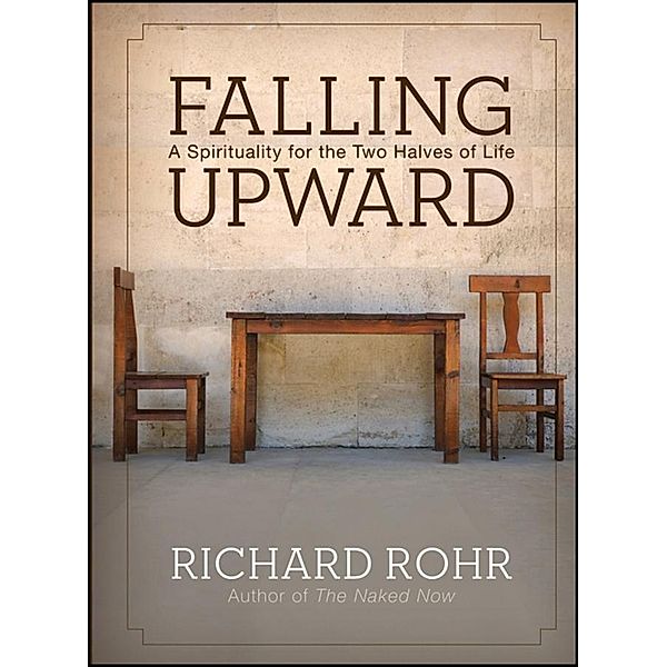 Falling Upward, Richard Rohr