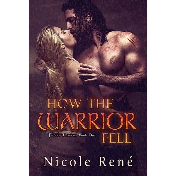 Falling Warriors: How the Warrior Fell (Falling Warriors, #1), Nicole René