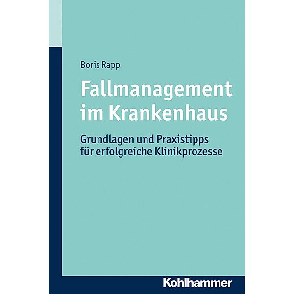 Fallmanagement im Krankenhaus, Boris Rapp