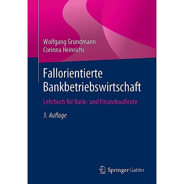 Fallorientierte Bankbetriebswirtschaft, Wolfgang Grundmann, Corinna Heinrichs