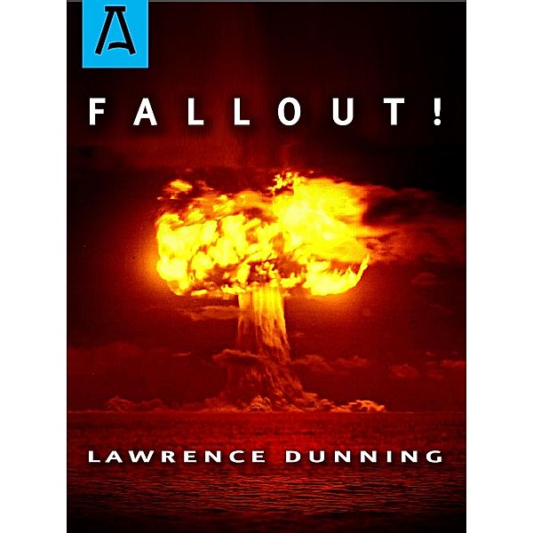 Fallout!, Lawrence Dunning
