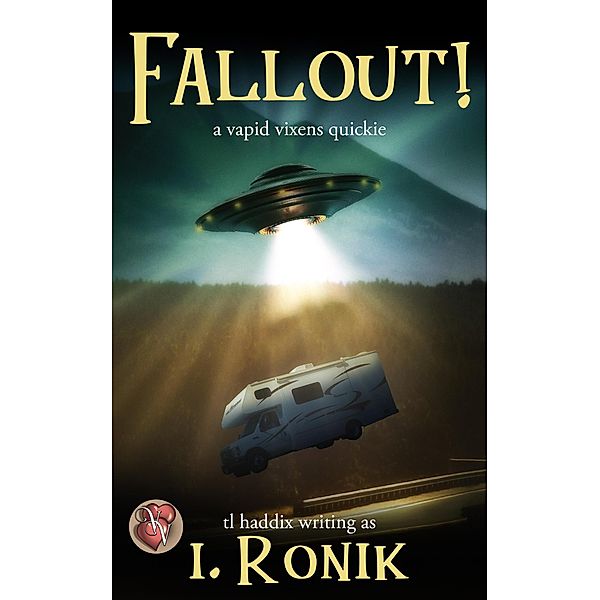 Fallout! (Vapid Vixens) / Vapid Vixens, I. Ronik, T. L. Haddix