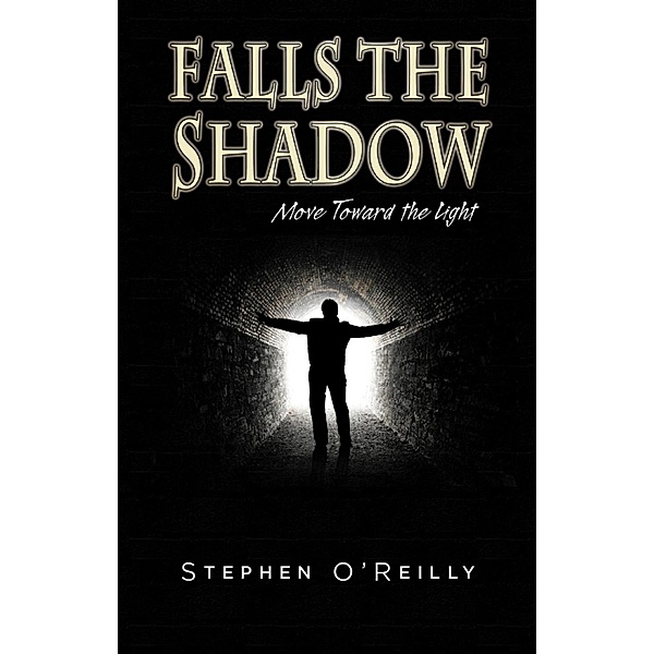 Falls the Shadow~Move Toward the Light / SBPRA, Stephen O' Reilly