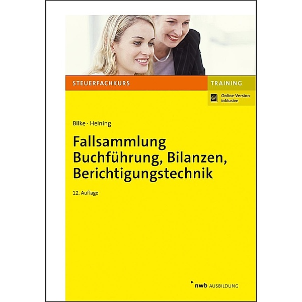 Fallsammlung Buchführung, Bilanzen, Berichtigungstechnik, Kurt Bilke, Rudolf Heining