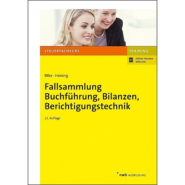 Fallsammlung Buchführung, Bilanzen, Berichtigungstechnik, Kurt Bilke, Rudolf Heining