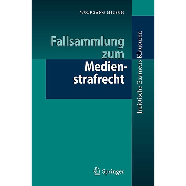 Fallsammlung zum Medienstrafrecht / Juristische ExamensKlausuren, Wolfgang Mitsch