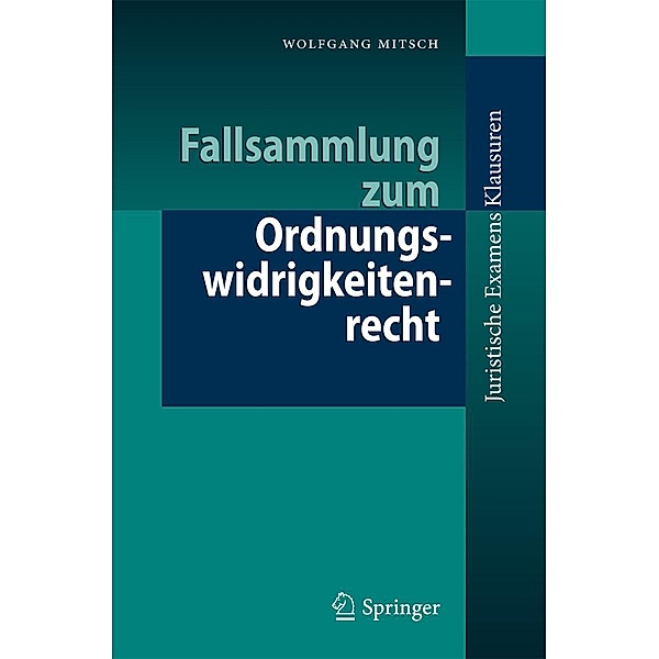 Fallsammlung zum Ordnungswidrigkeitenrecht / Juristische ExamensKlausuren, Wolfgang Mitsch