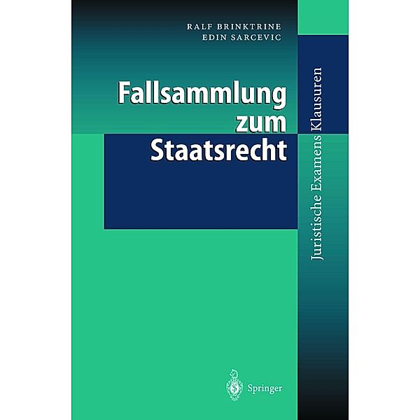 Fallsammlung zum Staatsrecht / Juristische ExamensKlausuren, Ralf Brinktrine, Edin Sarcevic