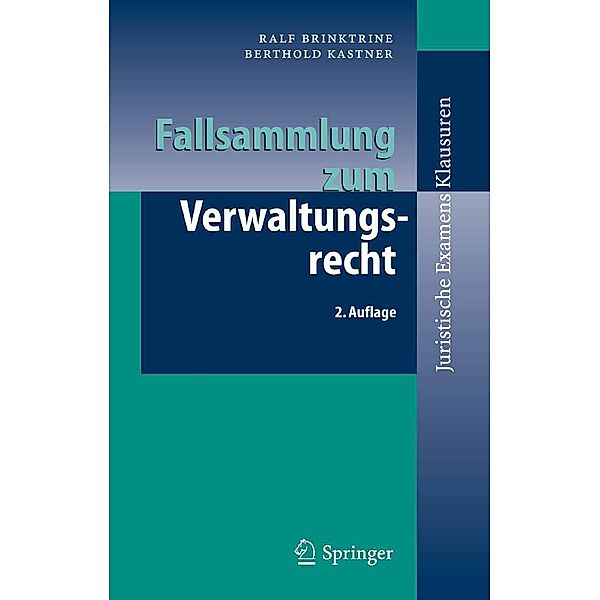 Fallsammlung zum Verwaltungsrecht / Juristische ExamensKlausuren, Ralf Brinktrine, Berthold Kastner