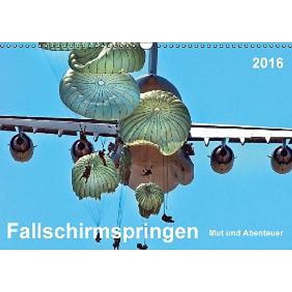 Fallschirmspringen - Mut und Abenteuer (Wandkalender 2016 DIN A3 quer), Peter Roder
